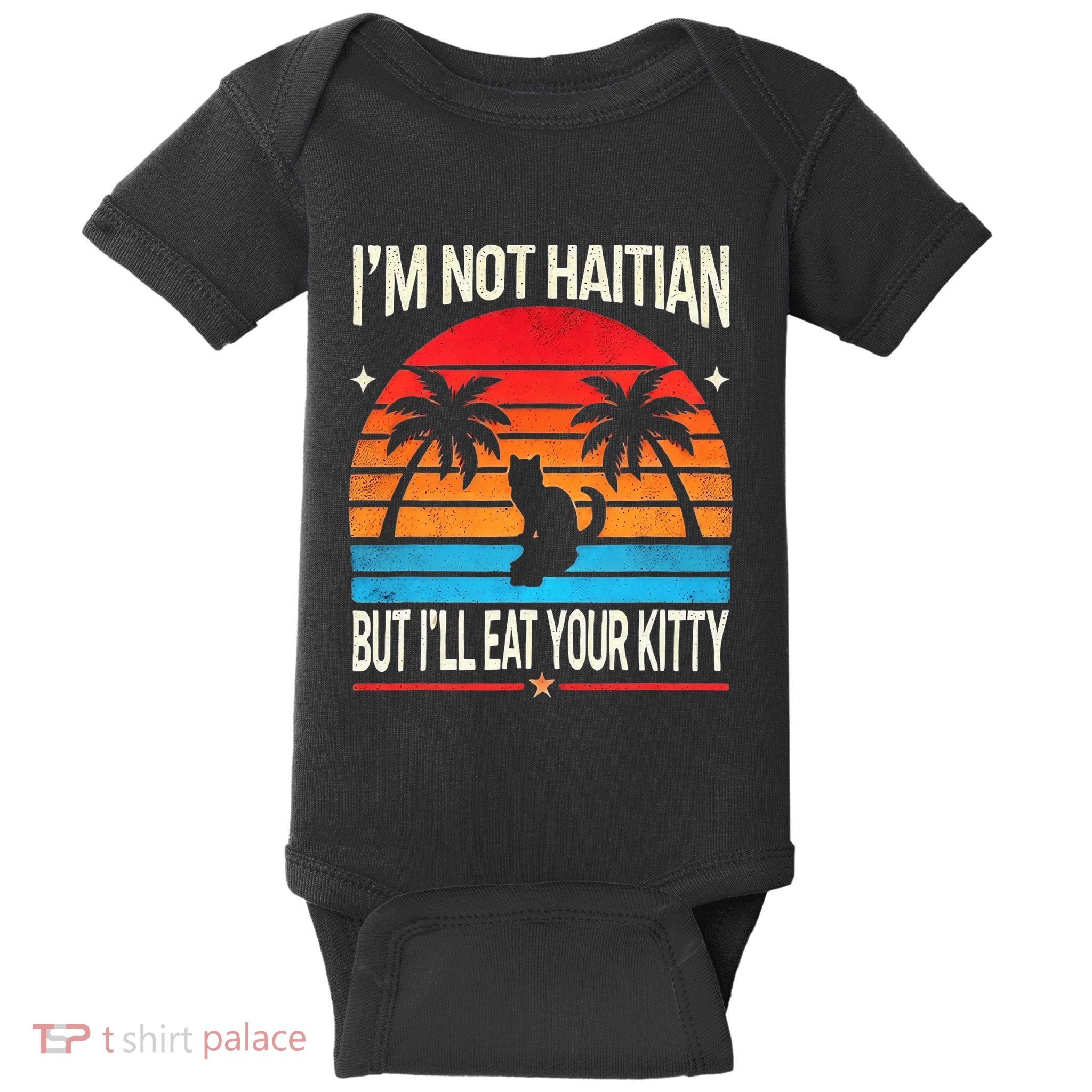 IM Not Haitian But ILl Eat Your Kitty Retro Sunset Design Baby Bodysuit