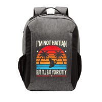 IM Not Haitian But ILl Eat Your Kitty Retro Sunset Design Vector Backpack