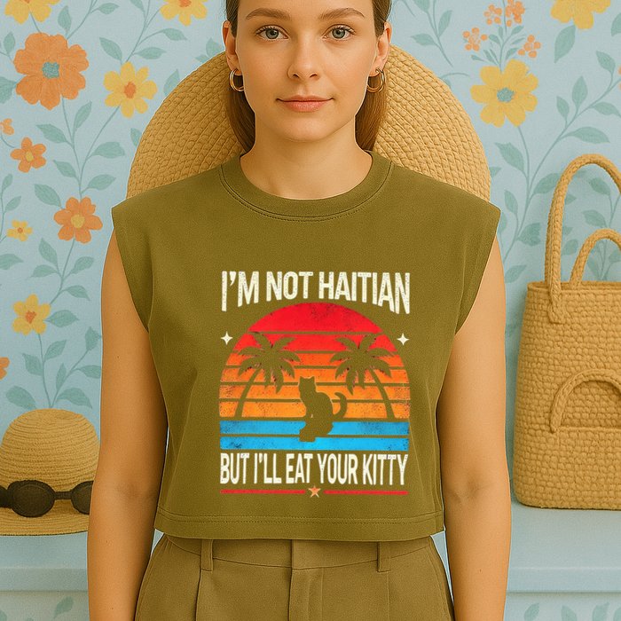 IM Not Haitian But ILl Eat Your Kitty Retro Sunset Design Garment-Dyed Women's Muscle Tee