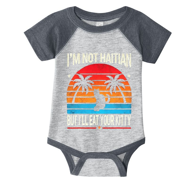 IM Not Haitian But ILl Eat Your Kitty Retro Sunset Design Infant Baby Jersey Bodysuit
