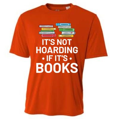 It's Not Hoarding If It's Books Gift Book Lover Gift And Reading Meaningful Gift Cooling Performance Crew T-Shirt