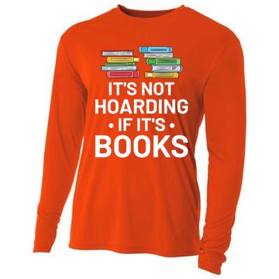 It's Not Hoarding If It's Books Gift Book Lover Gift And Reading Meaningful Gift Cooling Performance Long Sleeve Crew