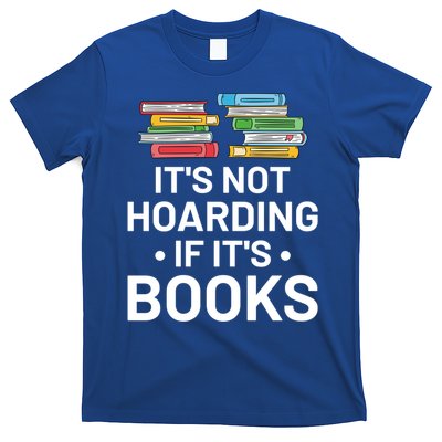 It's Not Hoarding If It's Books Gift Book Lover Gift And Reading Meaningful Gift T-Shirt