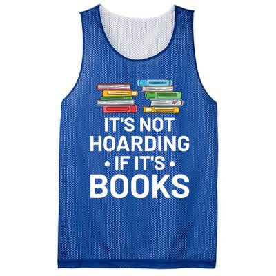 It's Not Hoarding If It's Books Gift Book Lover Gift And Reading Meaningful Gift Mesh Reversible Basketball Jersey Tank