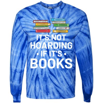 It's Not Hoarding If It's Books Gift Book Lover Gift And Reading Meaningful Gift Tie-Dye Long Sleeve Shirt