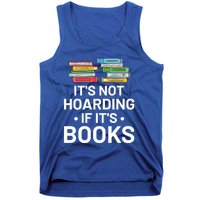 It's Not Hoarding If It's Books Gift Book Lover Gift And Reading Meaningful Gift Tank Top