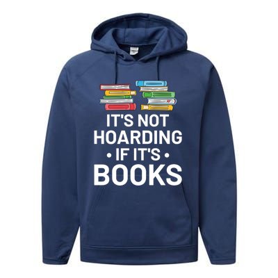 It's Not Hoarding If It's Books Gift Book Lover Gift And Reading Meaningful Gift Performance Fleece Hoodie