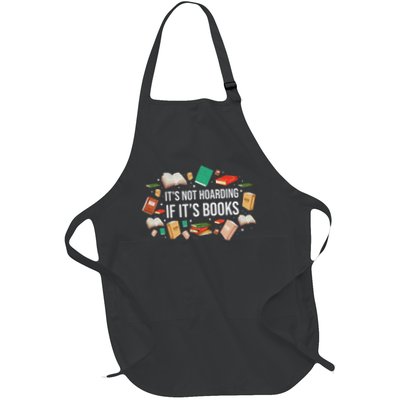 It's Not Hoarding If It's Books Literature Reading Full-Length Apron With Pockets