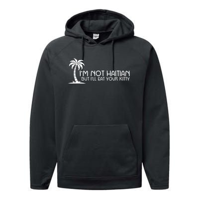 IM Not Haitian But ILl Eat Your Kitty Coconut Tree Performance Fleece Hoodie