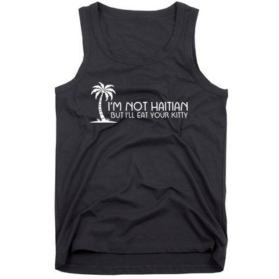 IM Not Haitian But ILl Eat Your Kitty Coconut Tree Tank Top