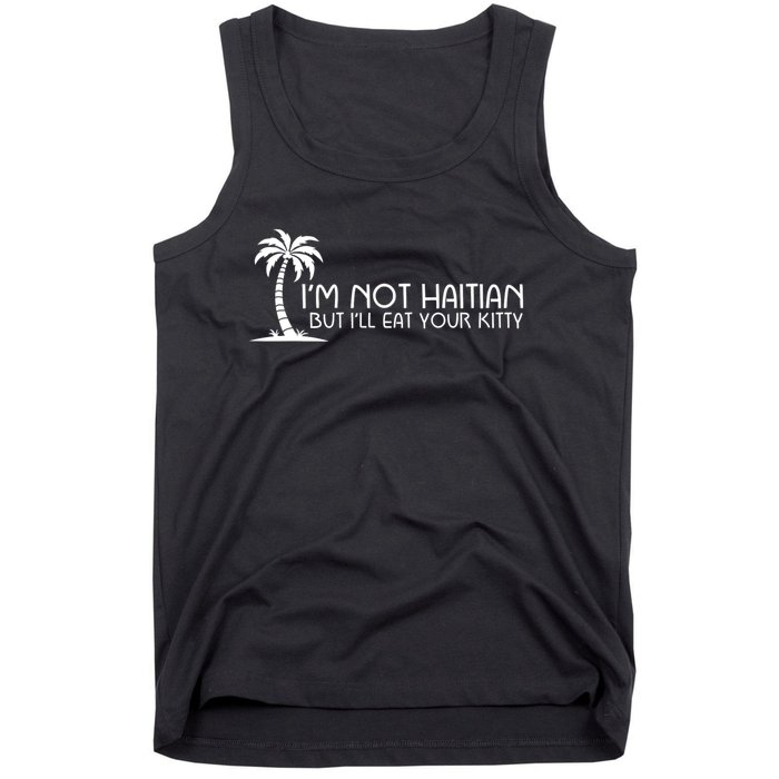 IM Not Haitian But ILl Eat Your Kitty Coconut Tree Tank Top