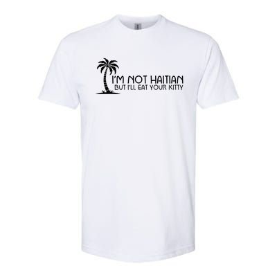 IM Not Haitian But ILl Eat Your Kitty Coconut Tree Softstyle CVC T-Shirt