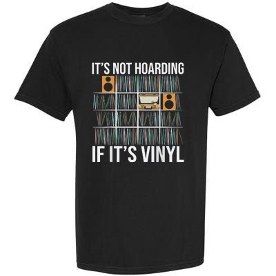 Its Not Hoarding If Its Vinyl Garment-Dyed Heavyweight T-Shirt