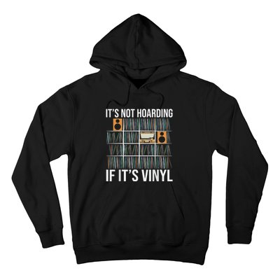 Its Not Hoarding If Its Vinyl Hoodie