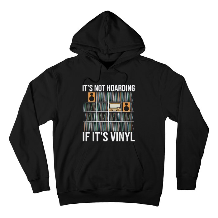 Its Not Hoarding If Its Vinyl Hoodie