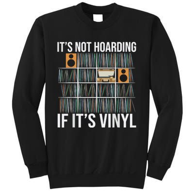 Its Not Hoarding If Its Vinyl Sweatshirt