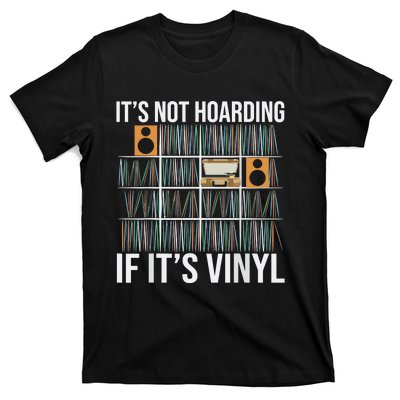 Its Not Hoarding If Its Vinyl T-Shirt