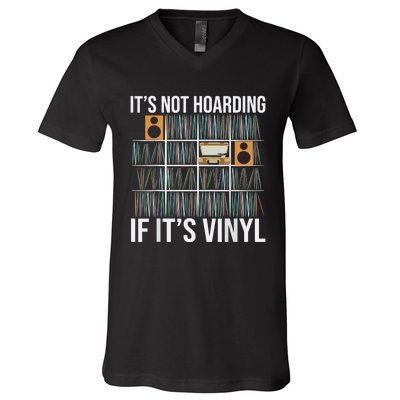 Its Not Hoarding If Its Vinyl V-Neck T-Shirt