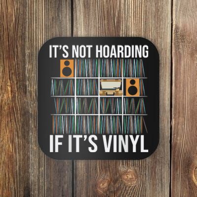 Its Not Hoarding If Its Vinyl Coaster