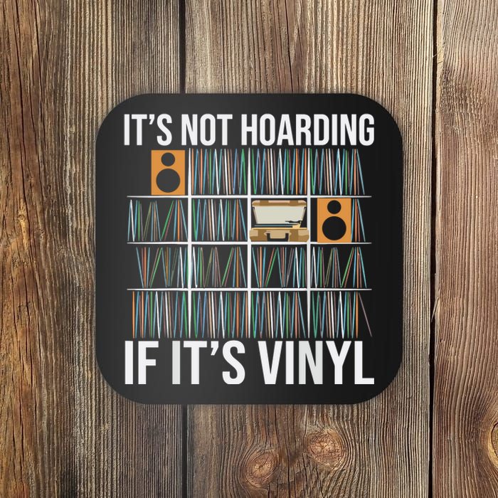 Its Not Hoarding If Its Vinyl Coaster