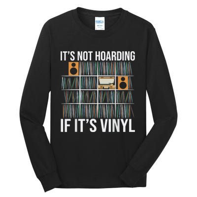 Its Not Hoarding If Its Vinyl Tall Long Sleeve T-Shirt