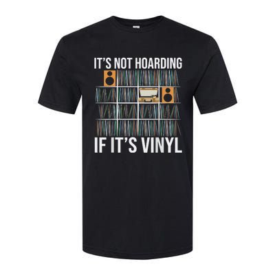 Its Not Hoarding If Its Vinyl Softstyle® CVC T-Shirt