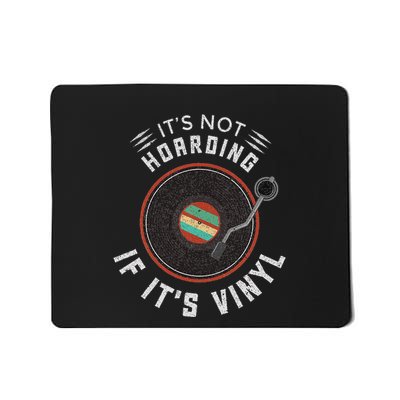 ItS Not Hoarding If ItS Vinyl Vinyl Records Mousepad
