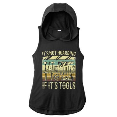 ItS Not Hoarding If ItS Tools Ladies PosiCharge Tri-Blend Wicking Draft Hoodie Tank