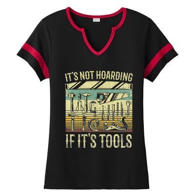 ItS Not Hoarding If ItS Tools Ladies Halftime Notch Neck Tee