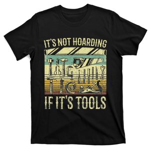 ItS Not Hoarding If ItS Tools T-Shirt