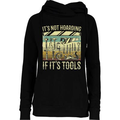 ItS Not Hoarding If ItS Tools Womens Funnel Neck Pullover Hood