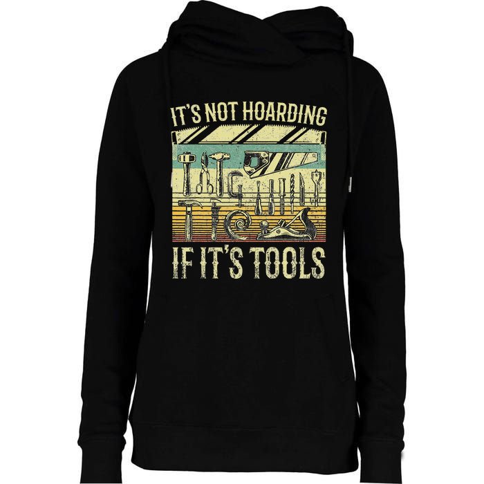 ItS Not Hoarding If ItS Tools Womens Funnel Neck Pullover Hood