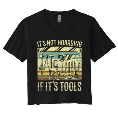 ItS Not Hoarding If ItS Tools Women's Crop Top Tee