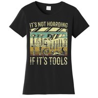 ItS Not Hoarding If ItS Tools Women's T-Shirt