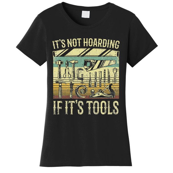 ItS Not Hoarding If ItS Tools Women's T-Shirt