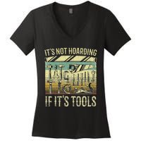 ItS Not Hoarding If ItS Tools Women's V-Neck T-Shirt