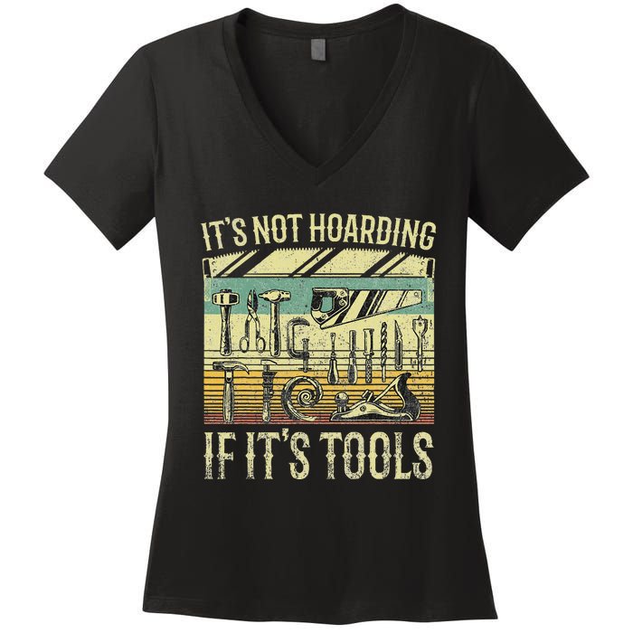 ItS Not Hoarding If ItS Tools Women's V-Neck T-Shirt