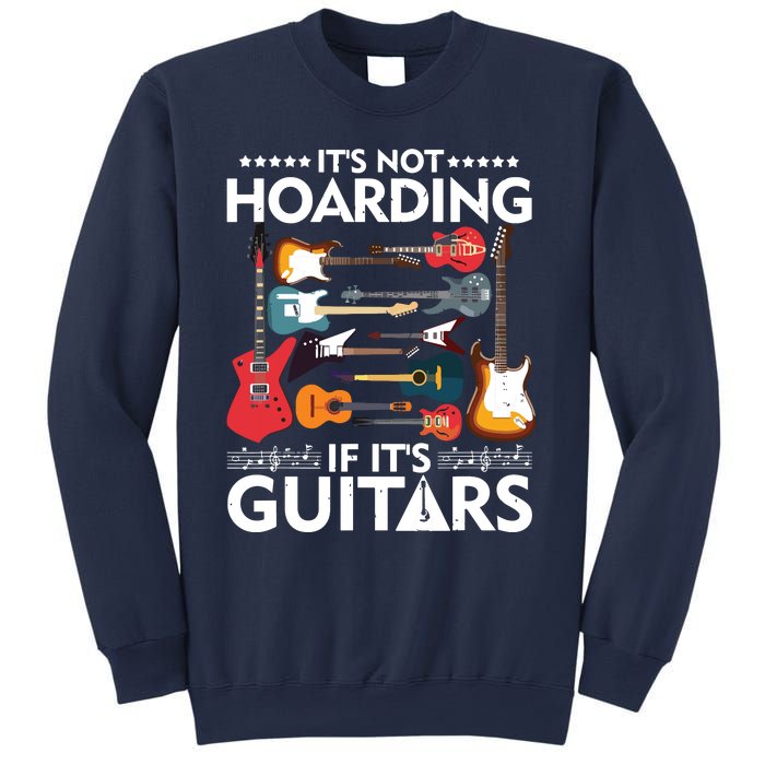 Its Not Hoarding If Its Guitars Musicians Sweatshirt