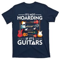 Its Not Hoarding If Its Guitars Musicians T-Shirt