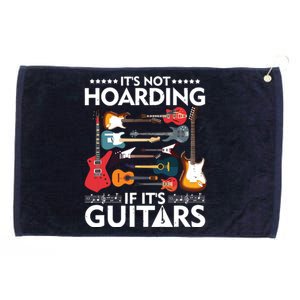 Its Not Hoarding If Its Guitars Musicians Grommeted Golf Towel