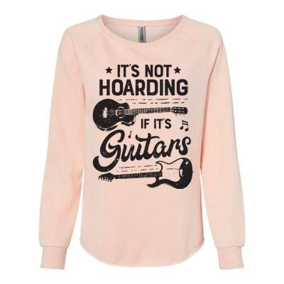 Its Not Hoarding If Its Guitars Player Funny Guitarist Womens California Wash Sweatshirt