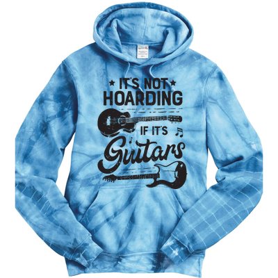 Its Not Hoarding If Its Guitars Player Funny Guitarist Tie Dye Hoodie