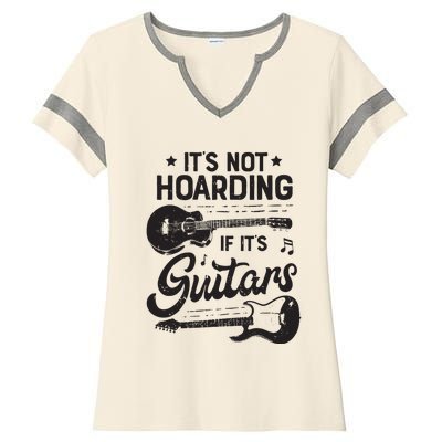 Its Not Hoarding If Its Guitars Player Funny Guitarist Ladies Halftime Notch Neck Tee