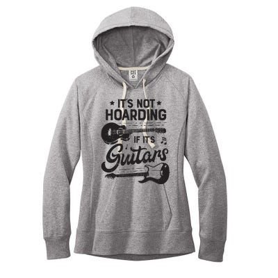 Its Not Hoarding If Its Guitars Player Funny Guitarist Women's Fleece Hoodie