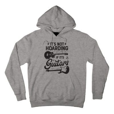 Its Not Hoarding If Its Guitars Player Funny Guitarist Tall Hoodie