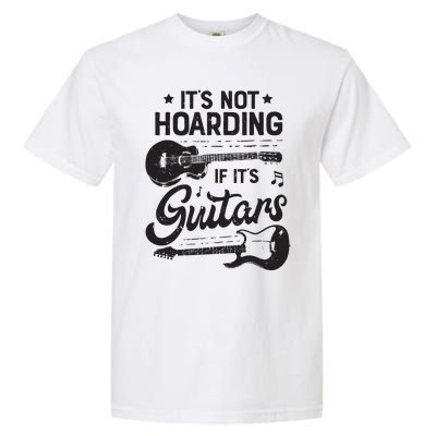 Its Not Hoarding If Its Guitars Player Funny Guitarist Garment-Dyed Heavyweight T-Shirt