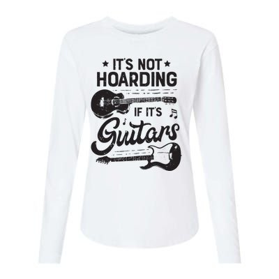 Its Not Hoarding If Its Guitars Player Funny Guitarist Womens Cotton Relaxed Long Sleeve T-Shirt