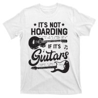 Its Not Hoarding If Its Guitars Player Funny Guitarist T-Shirt