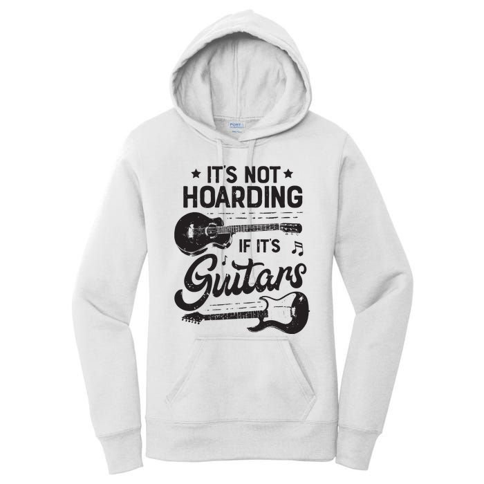 Its Not Hoarding If Its Guitars Player Funny Guitarist Women's Pullover Hoodie