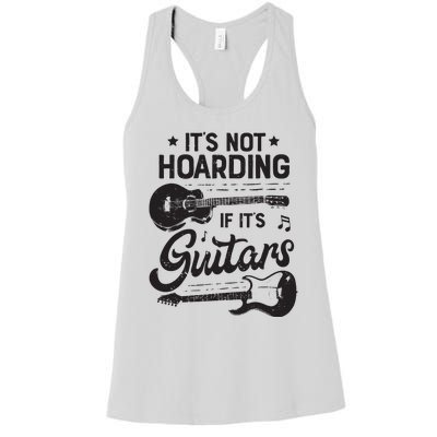 Its Not Hoarding If Its Guitars Player Funny Guitarist Women's Racerback Tank